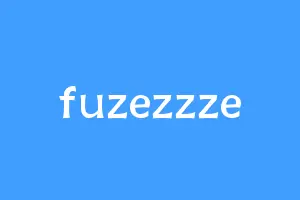 fuzezzze
